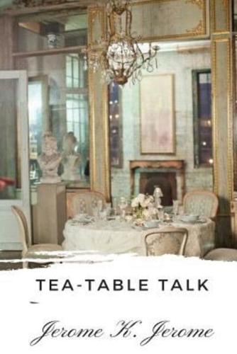 Tea-Table Talk