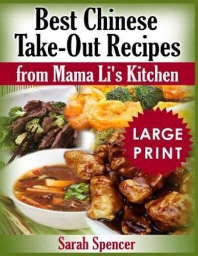 Best Chinese Take-Out Recipes from Mama Li's Kitchen ***Large Print Black and White Edition***