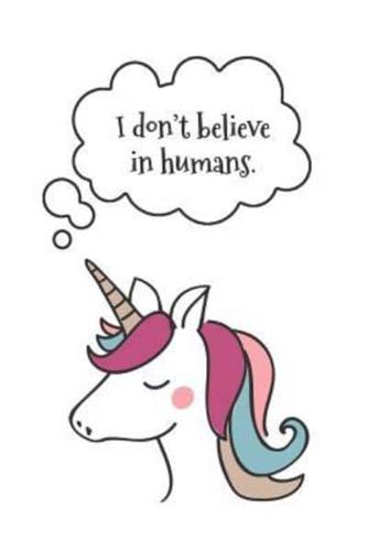 I Don't Believe in Humans