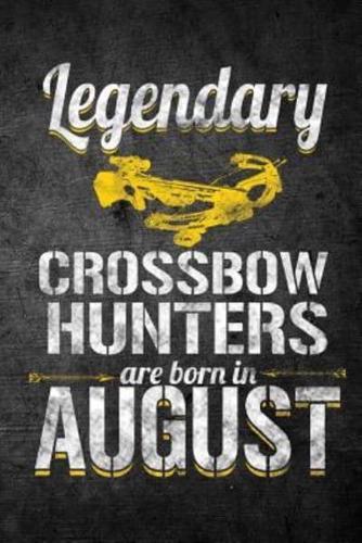 Legendary Crossbow Hunters Are Born in August