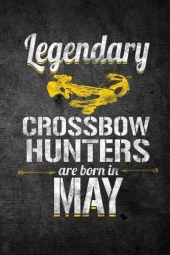 Legendary Crossbow Hunters Are Born in May