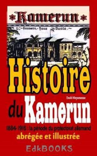 Histoire Du Kamerun De 1884 À 1916