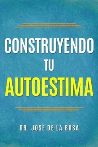 Construyendo Tu Auto-Estima