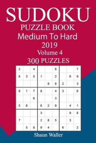 300 Medium to Hard Sudoku Puzzle Book 2019