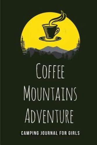 Coffee Mountains Adventure - Camping Journal for Girls