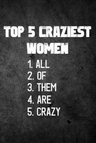 Top 5 Craziest Women