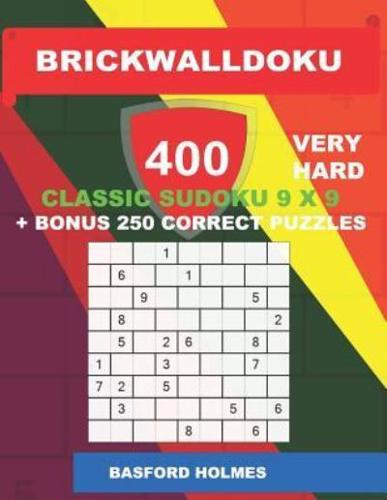 BrickWallDoku 400 VERY HARD Classic Sudoku 9 X 9 + BONUS 250 Correct Puzzles