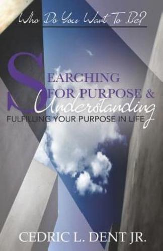 Searching for Purpose and Understanding