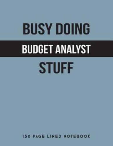 Busy Doing Budget Analyst Stuff