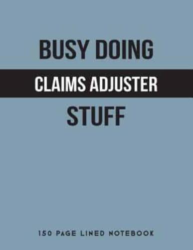 Busy Doing Claims Adjuster Stuff