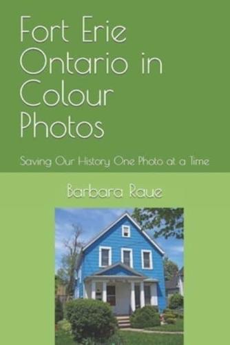 Fort Erie Ontario in Colour Photos: Saving Our History One Photo at a Time
