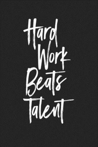 Hard Work Beats Talent