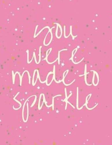 You Were Made to Sparkle