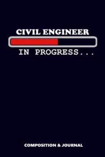Civil Engineer in Progress