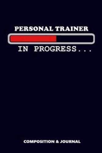 Personal Trainer in Progress