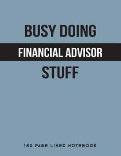 Busy Doing Financial Advisor Stuff