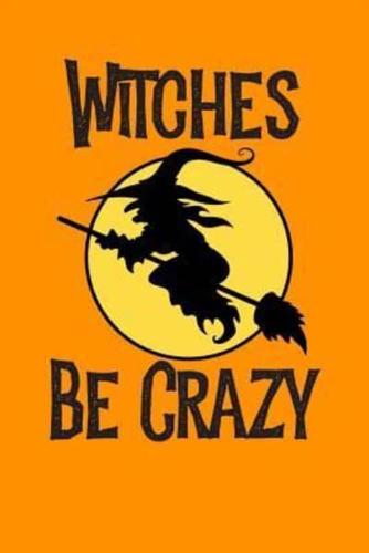 Witches Be Crazy