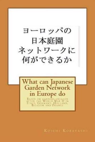 What Can Japanese Garden Network in Europe Do