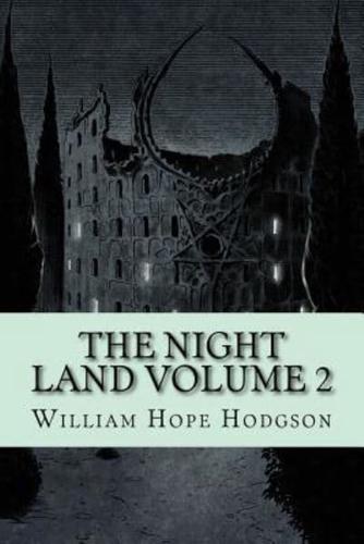 The Night Land Volume 2