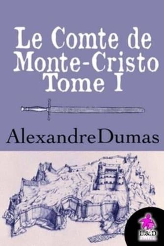 Le Comte De Monte-Cristo (Tome I)