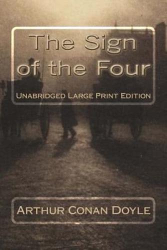 The Sign of the Four Unabridged Large Print Edition