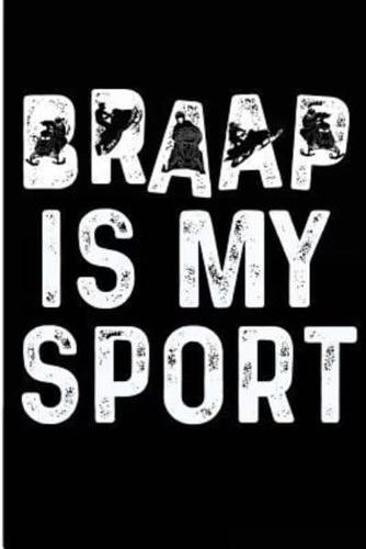 Braap Is My Sport