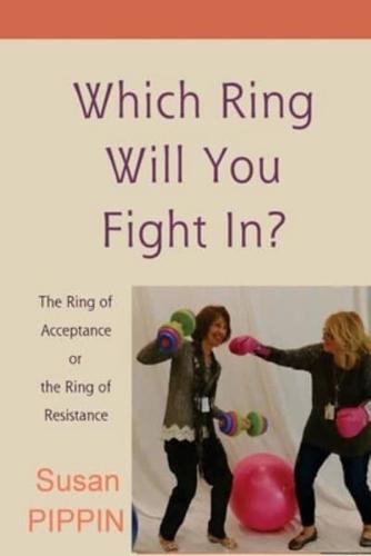 Which Ring Will You Fight In?