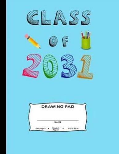 Class of 2031 Drawing Pad Name 100 Pages Sketch Paper 8.5 X 11 In.