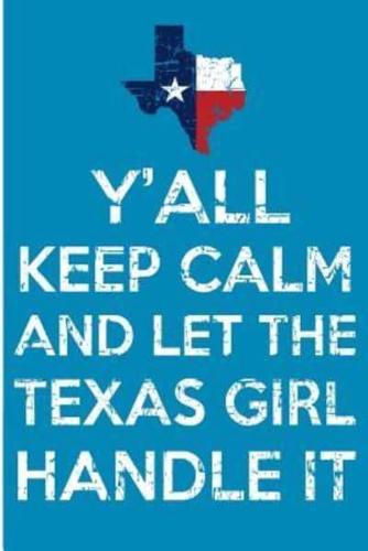 Y'All Keep Calm and Let the Texas Girl Handle It