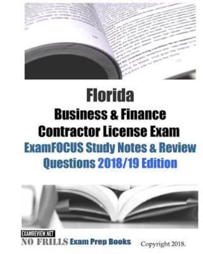 Florida Business & Finance Contractor License Exam ExamFOCUS Study Notes & Review Questions
