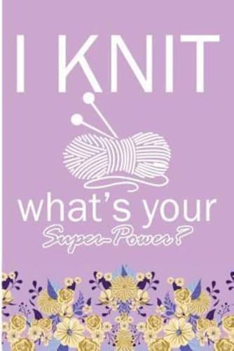I Knit What's Your Super Power?