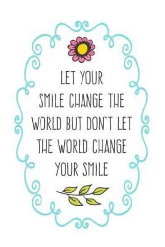 Let Your Smile Change the World