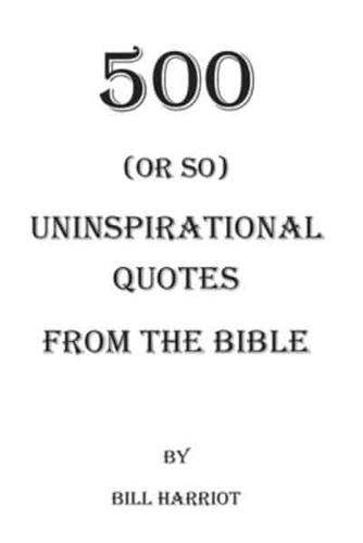 500 (Or So) Uninspirational Quotes from the Bible