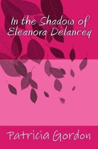 In the Shadow of Eleanora Delancey