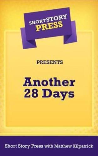 Short Story Press Presents Another 28 Days