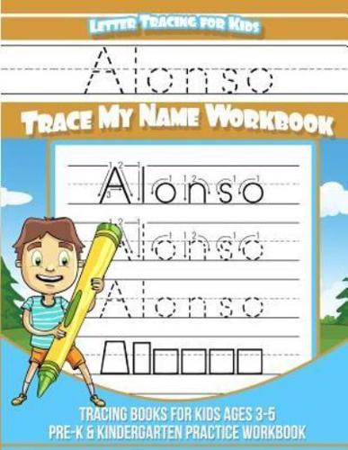 Alonso Letter Tracing for Kids Trace My Name Workbook