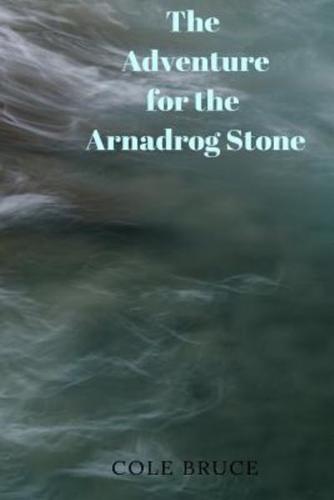 The Adventure for the Arnadrog Stone