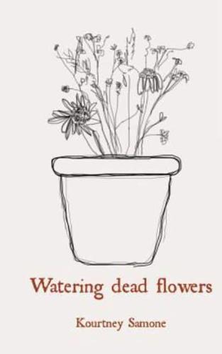 Watering Dead Flowers