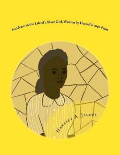 Incidents in the Life of a Slave Girl, Written by Herself