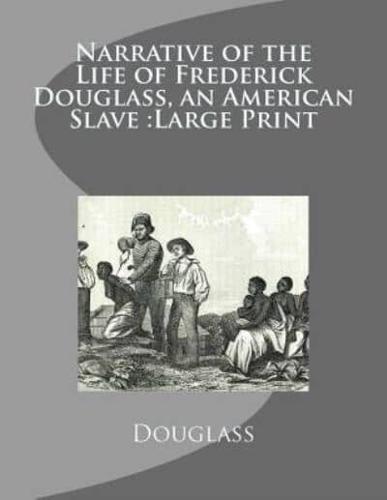 Narrative of the Life of Frederick Douglass, an American Slave