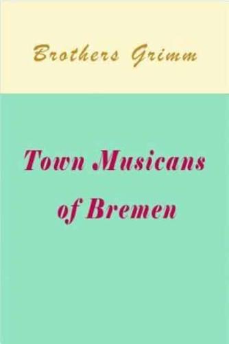 Town Musicans of Bremen (Illustrated)