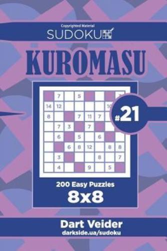 Sudoku Kuromasu - 200 Easy Puzzles 8X8 (Volume 21)