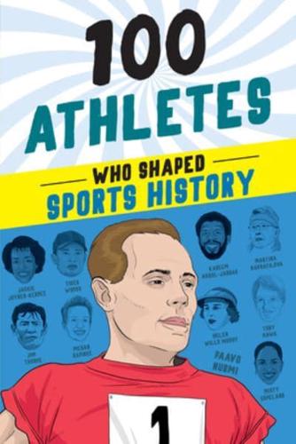 100 Athletes Who Shaped Sports History