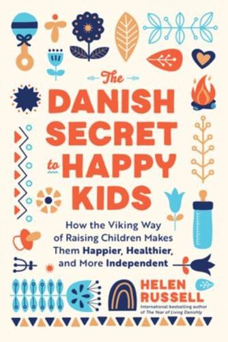 The Danish Secret to Happy Kids