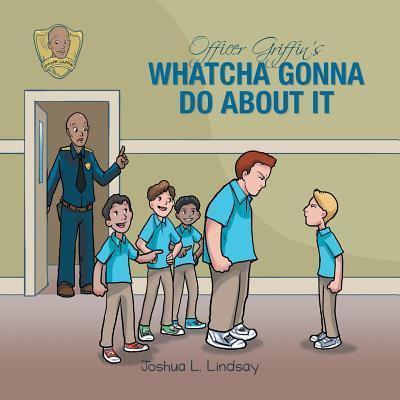 Officer Griffin's Whatcha Gonna Do About It: Officer Griffin's Series