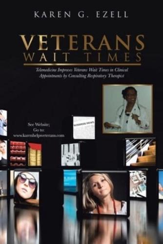 Veterans Wait Times: Telemedicine Improves Veterans Wait Times in Clinical Appointments by Consulting Respiratory Therapist