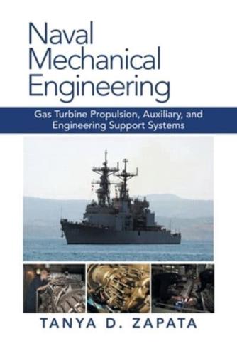 Naval Mechanical Engineering: Gas Turbine Propulsion, Auxiliary, and Engineering Support Systems