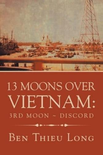 13 Moons over Vietnam: 3Rd Moon ~ Discord