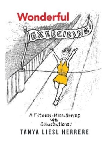 Wonderful Exercising: A Fitness-Mini-Series with Illustrations!