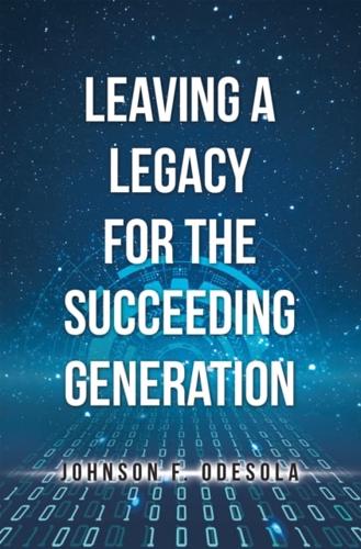 Leaving a Legacy for the Succeeding Generation